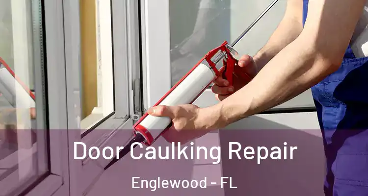  Door Caulking Repair Englewood - FL