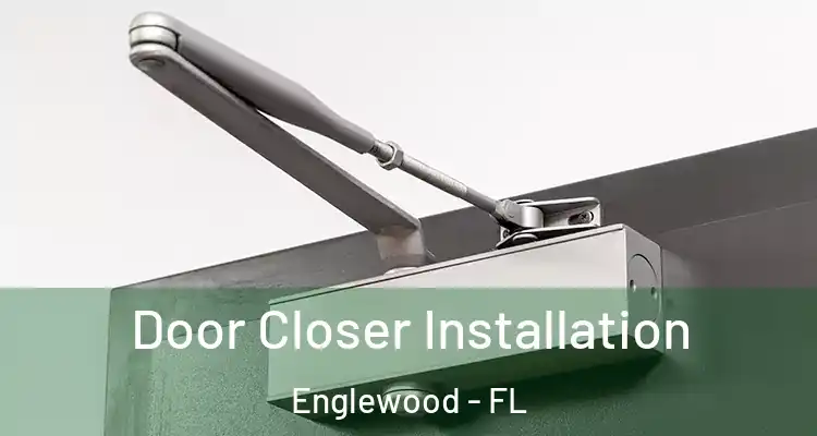  Door Closer Installation Englewood - FL