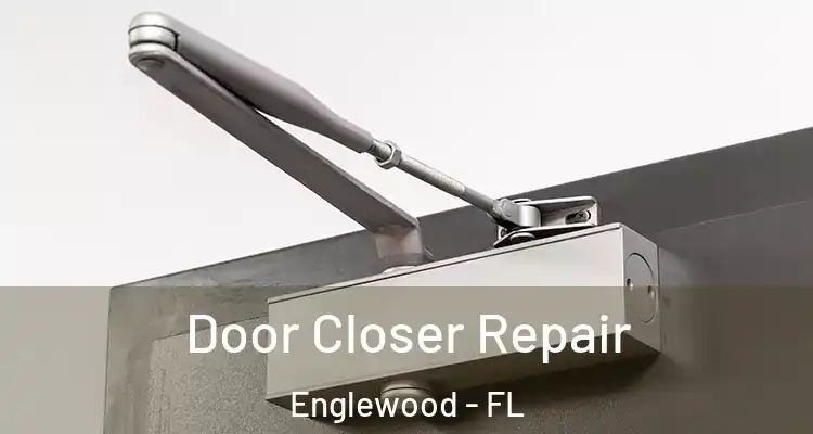  Door Closer Repair Englewood - FL