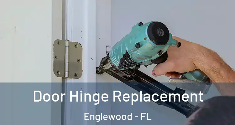  Door Hinge Replacement Englewood - FL