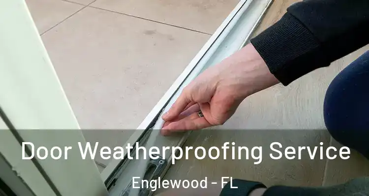  Door Weatherproofing Service Englewood - FL