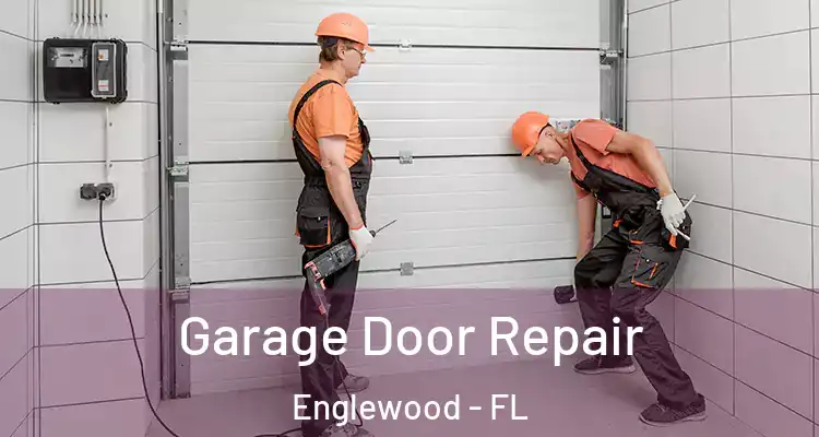  Garage Door Repair Englewood - FL