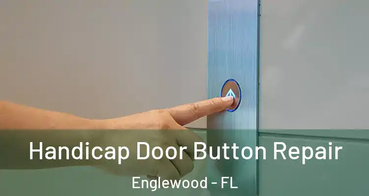  Handicap Door Button Repair Englewood - FL