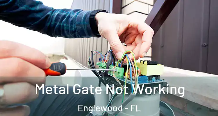  Metal Gate Not Working Englewood - FL
