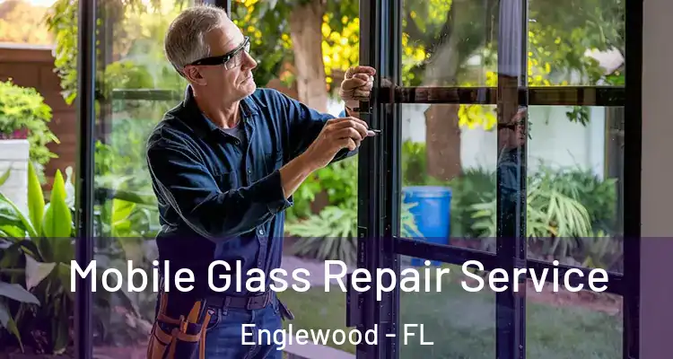  Mobile Glass Repair Service Englewood - FL