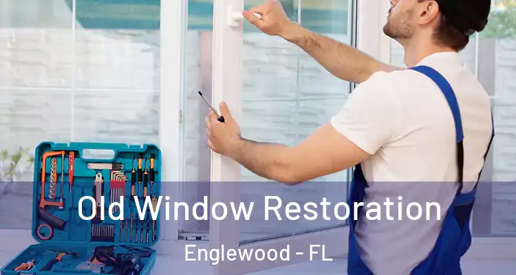  Old Window Restoration Englewood - FL