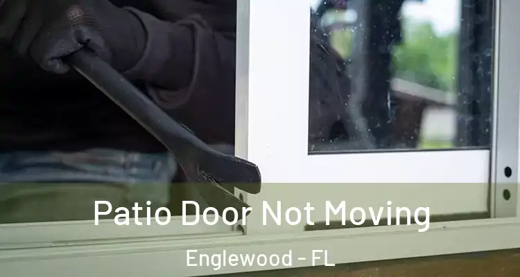  Patio Door Not Moving Englewood - FL