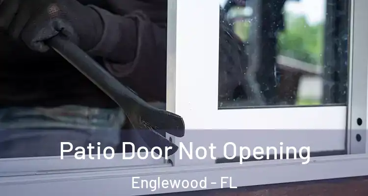  Patio Door Not Opening Englewood - FL