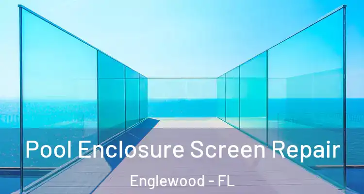  Pool Enclosure Screen Repair Englewood - FL
