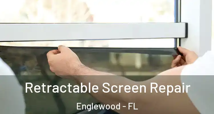 Retractable Screen Repair Englewood - FL