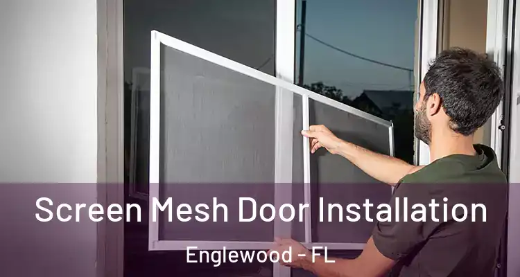  Screen Mesh Door Installation Englewood - FL