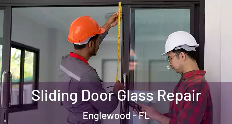  Sliding Door Glass Repair Englewood - FL