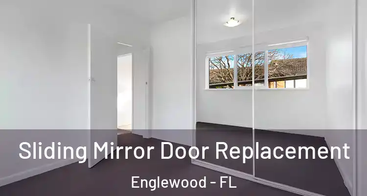  Sliding Mirror Door Replacement Englewood - FL